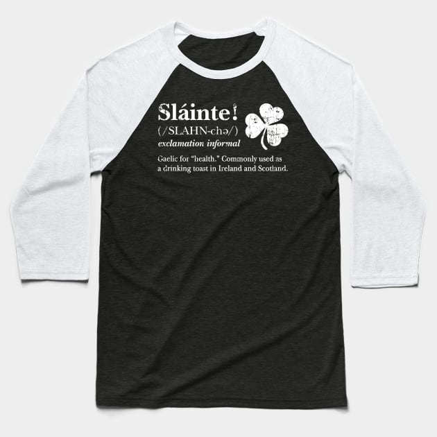 Slainte! Irish toast (white design) Baseball T-Shirt by SaltyCult